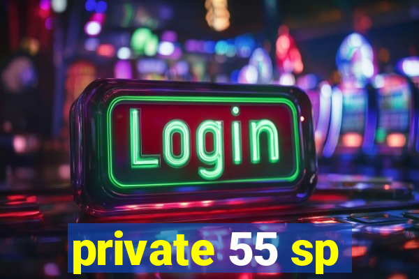 private 55 sp